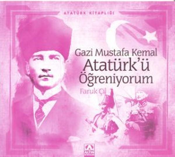 Gazi Mustafa Kemal Atatürk'ü Öğreniyorum - Altın Kitaplar - Image 1
