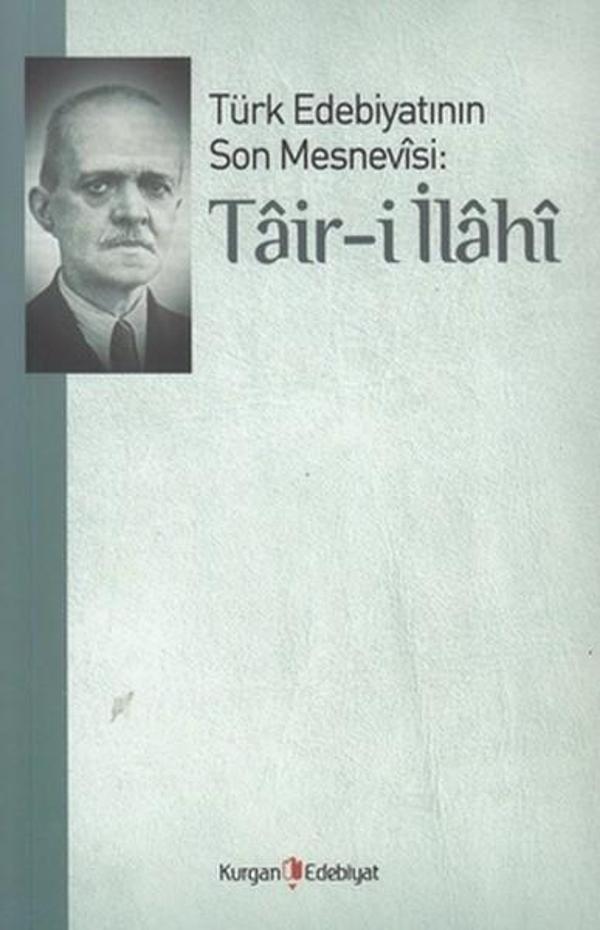 Türk Edebiyatının Son Mesnevisi: Tair-i İlahi - Kurgan Edebiyat - Image 1