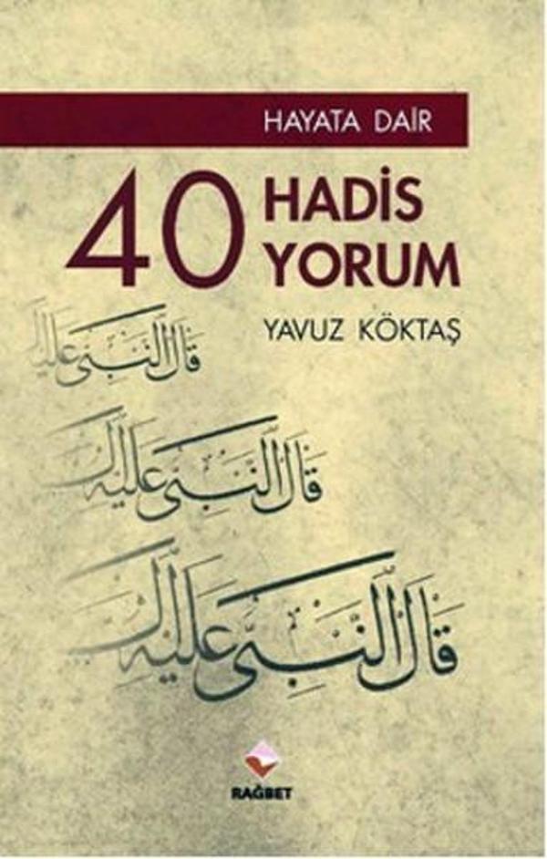 Hayata Dair 40 Hadis 40 Yorum - Rağbet Yayınları - Image 1