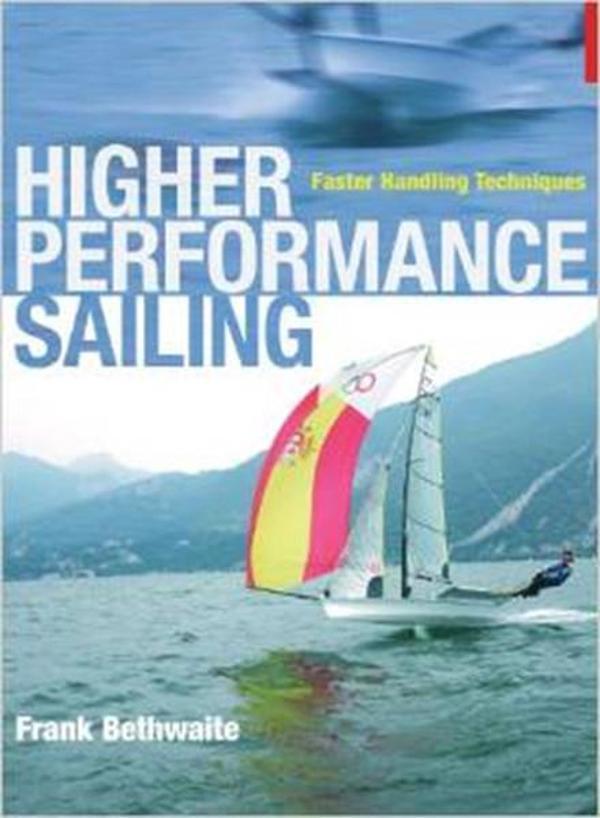 Higher Performance Sailing: Faster Handling Techniques - Adlard Coles Nautical - Image 1