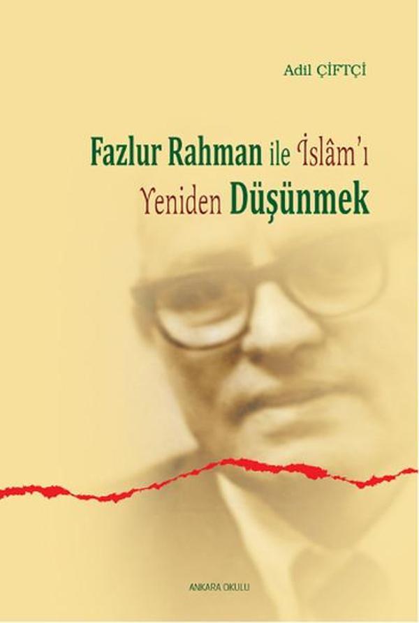 Fazlur Rahman'la İslam'ı Yeniden Düşünmek - Ankara Okulu Yayınları - Image 1
