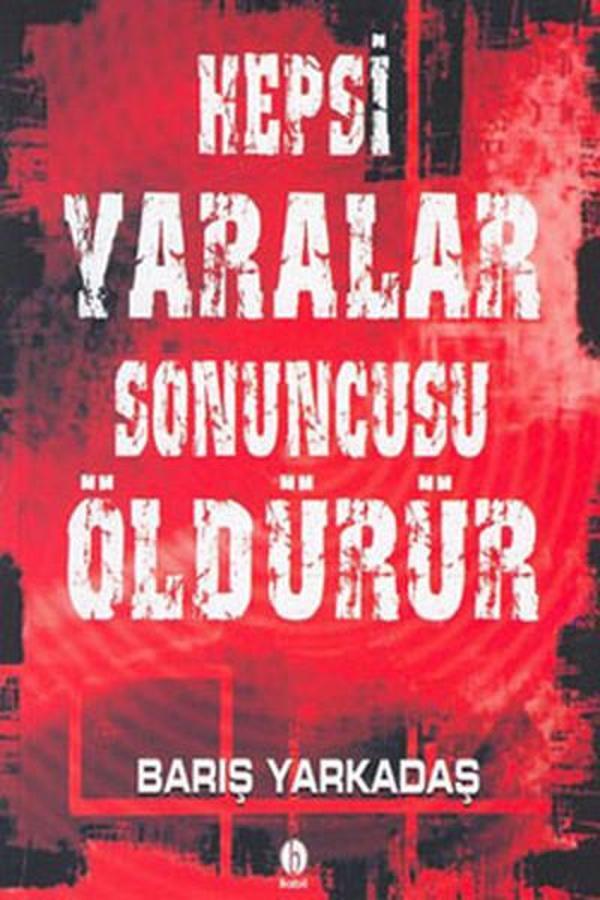 Hepsi YaralarSonuncusu Öldürür - Babil Yayıncılık - Image 1