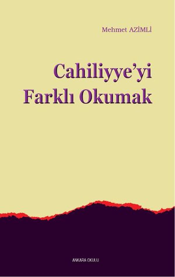 Cahiliyye'yi Farklı Okumak - Ankara Okulu Yayınları - Image 1
