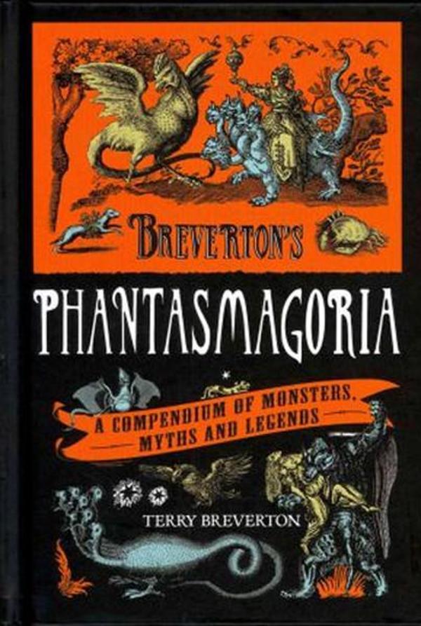 Breverton's Phantasmagoria: A Compendium of Monsters Myths and Legends - Quercus - Image 1
