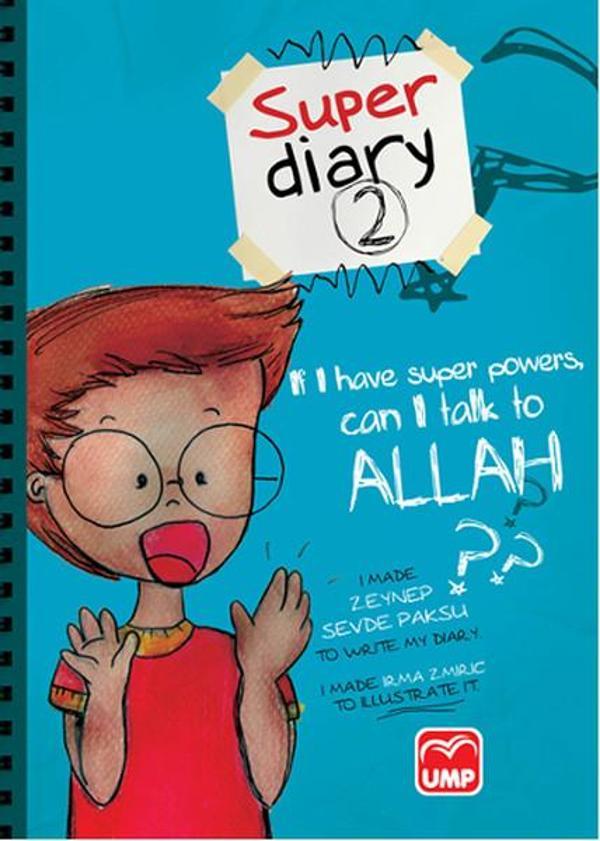 Super Diary 2 - If I Have Super Powers Can I Talk To Allah? - Ump - Image 1