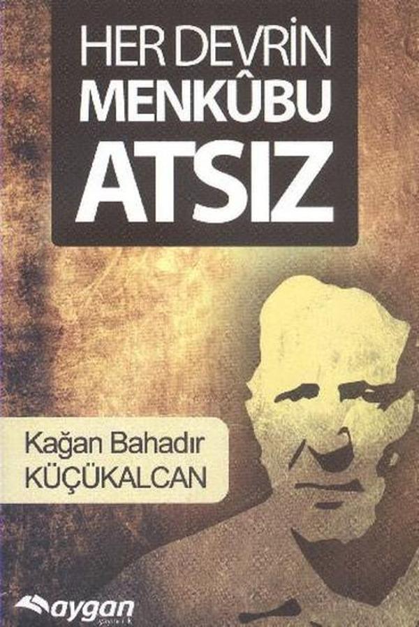 Her Devrin Menkubu Atsız - Aygan Yayıncılık - Image 1