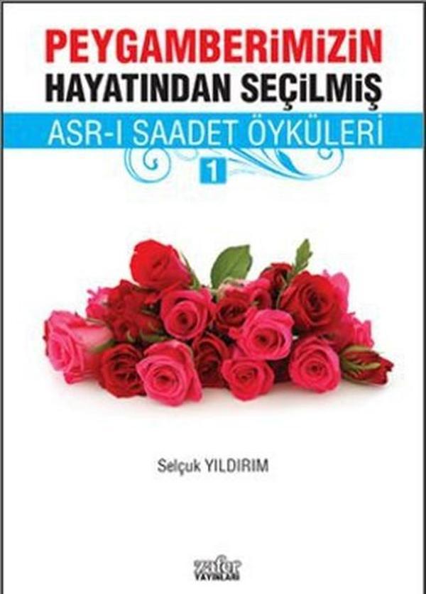 Peygamberimizin Hayatından Seçilmiş Asr-ı Saadet Öyküleri - 1 - Zafer Yayınları - Image 1