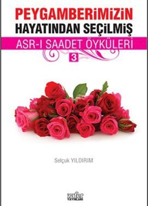 Peygamberimizin Hayatından Seçilmiş Asr-ı Saadet Öyküleri - 3 - Zafer Yayınları - Image 1