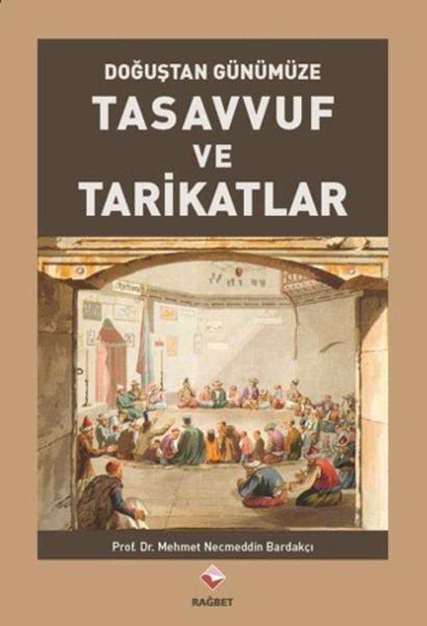 Doğuştan Günümüze Tasavvuf ve Tarikatlar - Rağbet Yayınları - Image 1