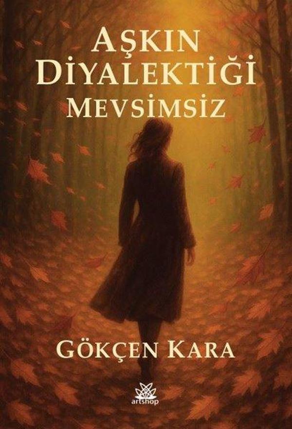 Aşkın Diyalektiği Mevsimsiz - Artshop Yayıncılık - Image 1