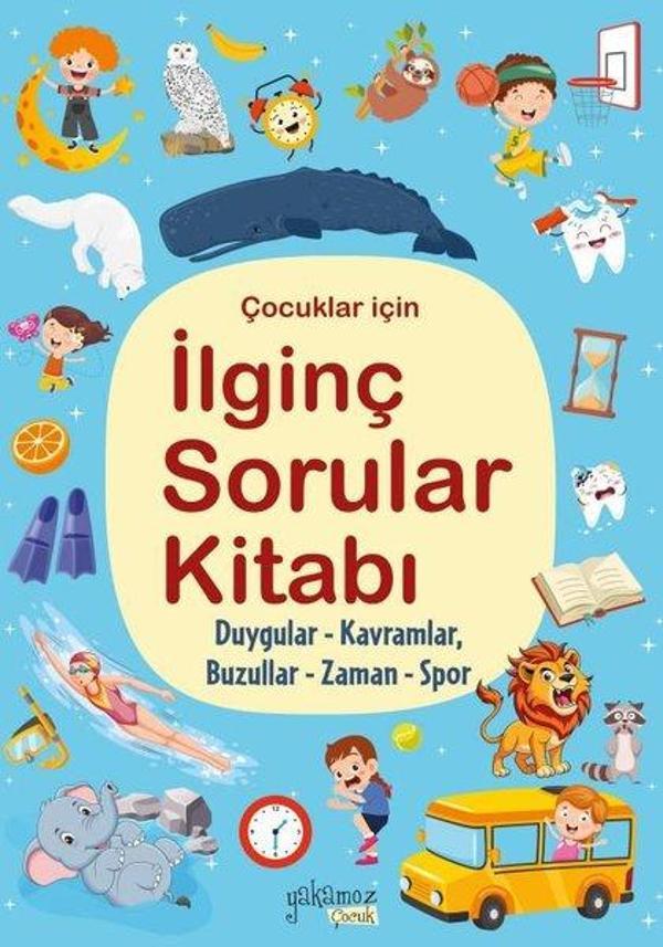Çocuklar İçin İlginç Sorular Kitabı - Mavi Kapak - Duygular Kavramlar Buzullar Zaman Spor - Yakamoz Yayınları - Image 1