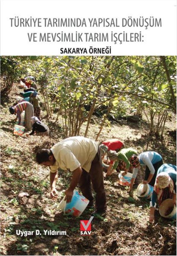 Türkiye Tarımında Yapısal Dönüşüm ve Mevsimlik Tarım İşçileri - Sakarya Örneği - SAV (Sosyal Araştırmalar Vakfı) - Image 1