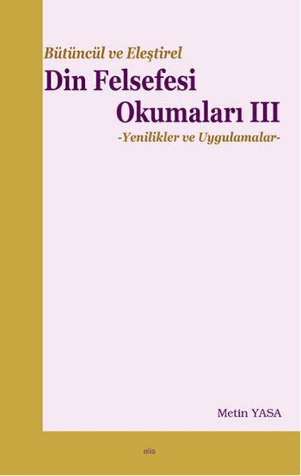 Bütüncül ve Eleştirel Din Felsefesi Okumaları 3 - Elis Yayınları - Image 1