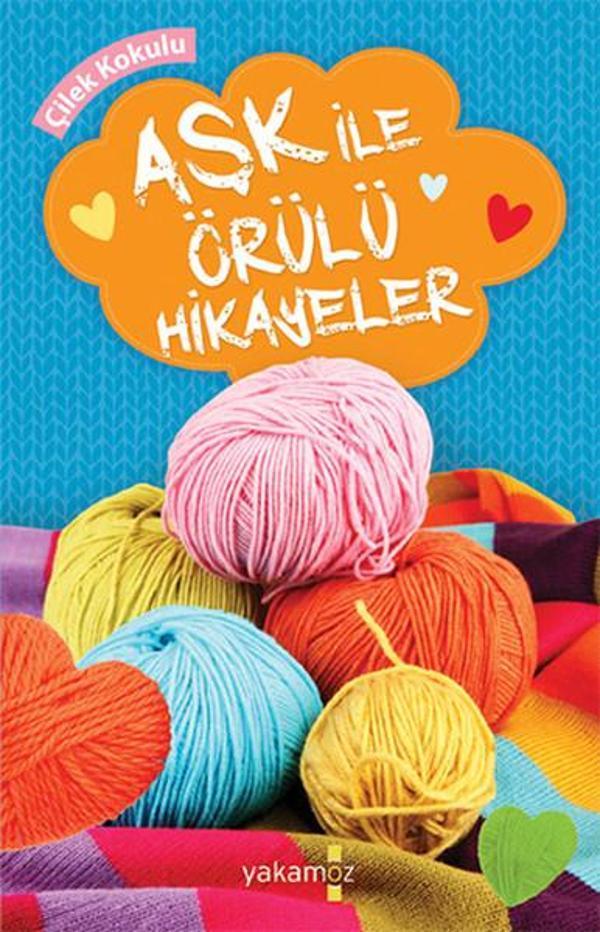 Aşk ile Örülü Hikayeler - Yakamoz Yayınları - Image 1