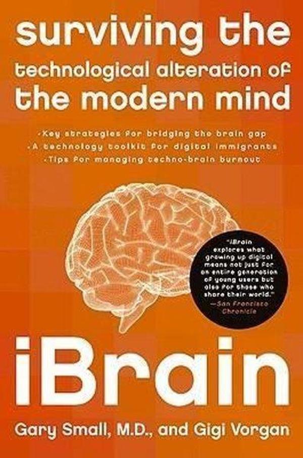 iBrain: Surviving the Technological Alteration of the Modern Mind - Harper Collins US - Image 1