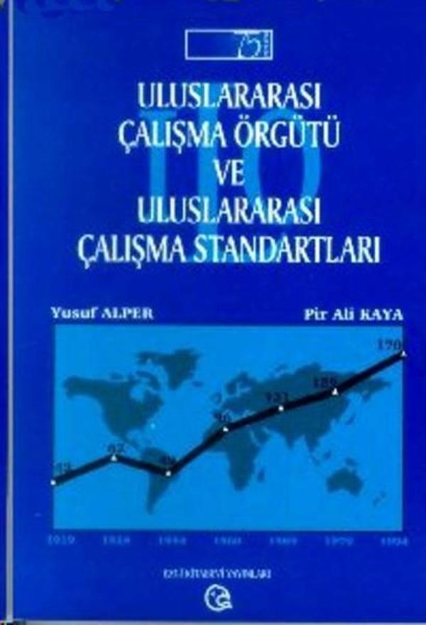 Uluslararası Çalışma Örgütü ve Uluslararası Çalışma Standartları 75. Kuruluş Yıldönümünde - Ezgi Kitabevi Yayınları - Image 1