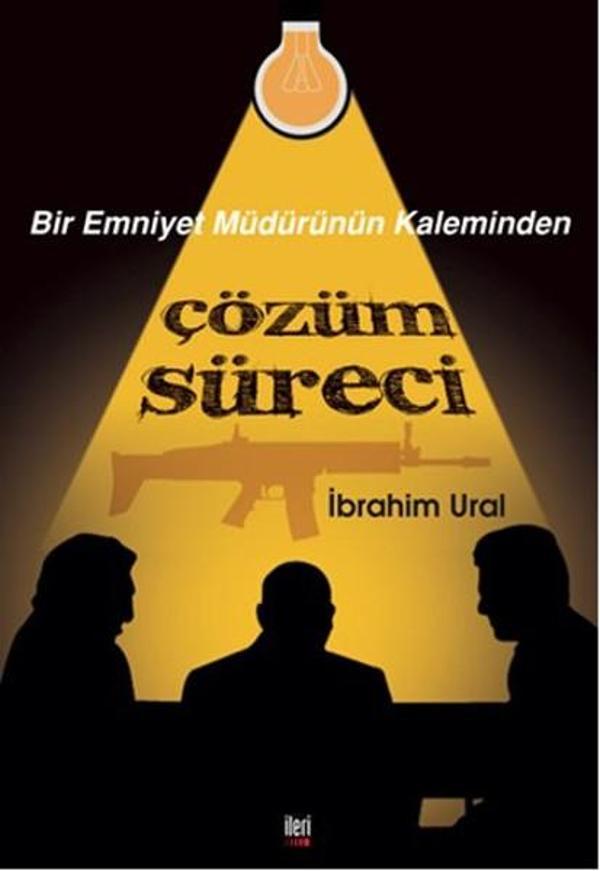Bir Emniyet Müdürünün Kaleminden Çözüm Süreci - İleri Yayınları - Image 1