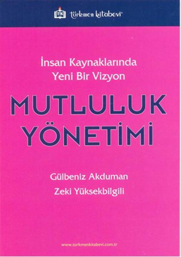 İnsan Kaynaklarında Yeni Bir Vizyon - Mutluluk Yönetimi - Türkmen Kitabevi - Image 1