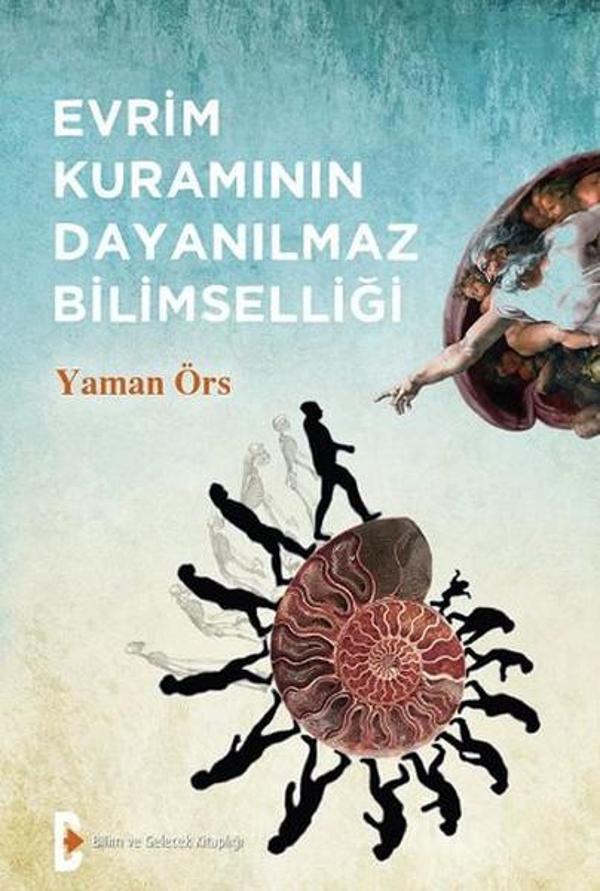 Evrim Kuramının Dayanılmaz Bilimselliği - Bilim ve Gelecek - Image 1