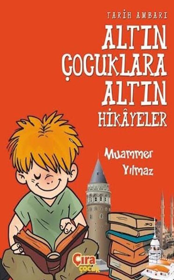 Tarih Ambarı Altın Çocuklara Altın Hikayeler - Çıra Çocuk Yayınları - Image 1