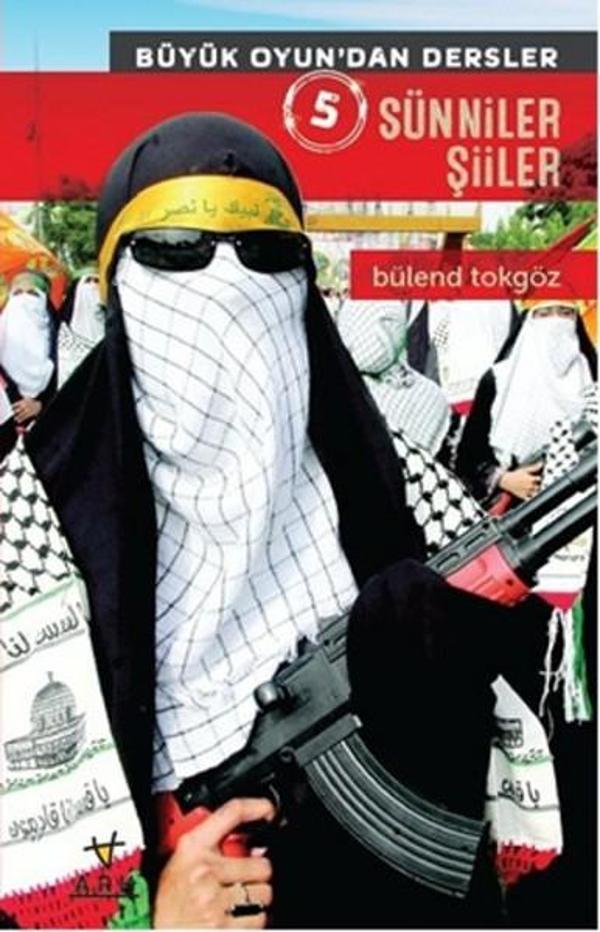 Sünniler Şiiler - Büyük Oyun'dan Dersler 5 - Ark Kitapları - Image 1