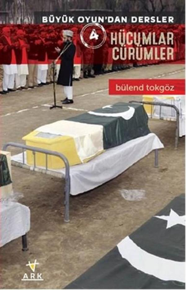 Hücumlar Cürümler - Büyük Oyun'dan Dersler 4 - Ark Kitapları - Image 1