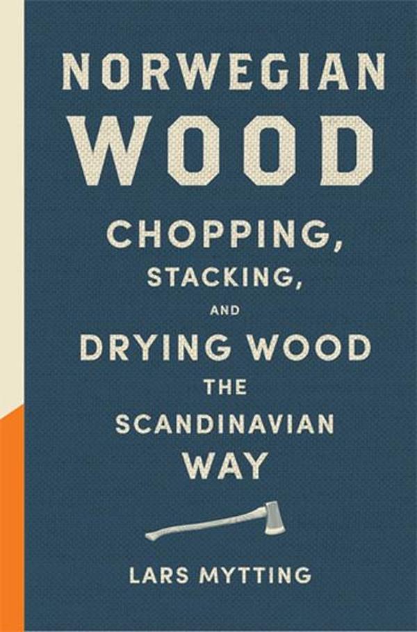Norwegian Wood: Chopping Stacking and Drying Wood the Scandinavian Way - MacLehose Press - Image 1