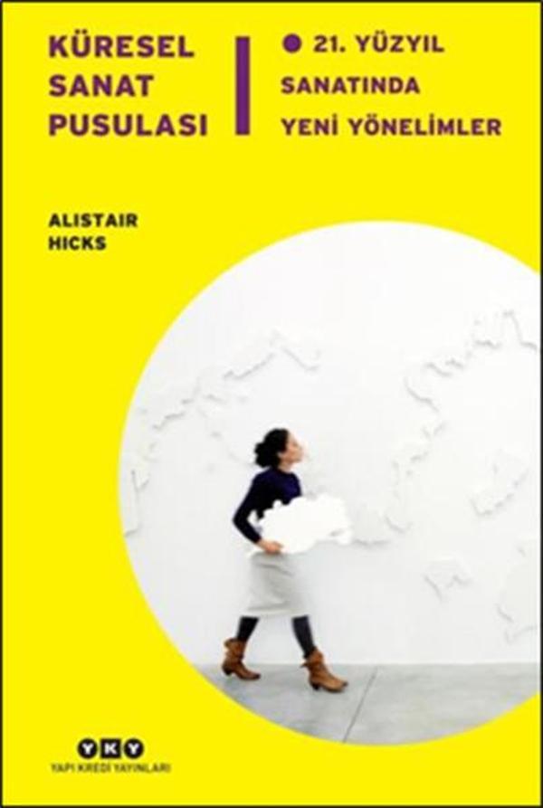 Küresel Sanat Pusulası - 21.Yüzyıl Sanatında Yeni Yönelimler - Yapı Kredi Yayınları - Image 1