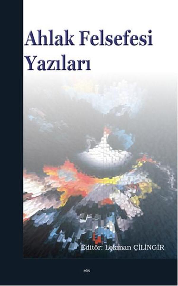 Ahlak Felsefesi Yazıları - Elis Yayınları - Image 1