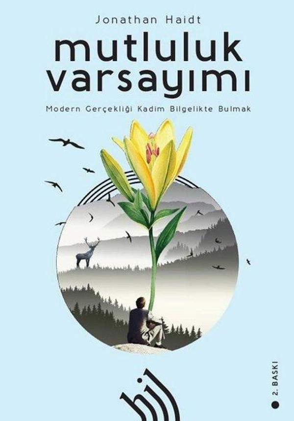 Mutluluk Varsayımı: Modern Gerçekliği Kadim Bilgelikte Bulmak - Hil Yayınları - Image 1