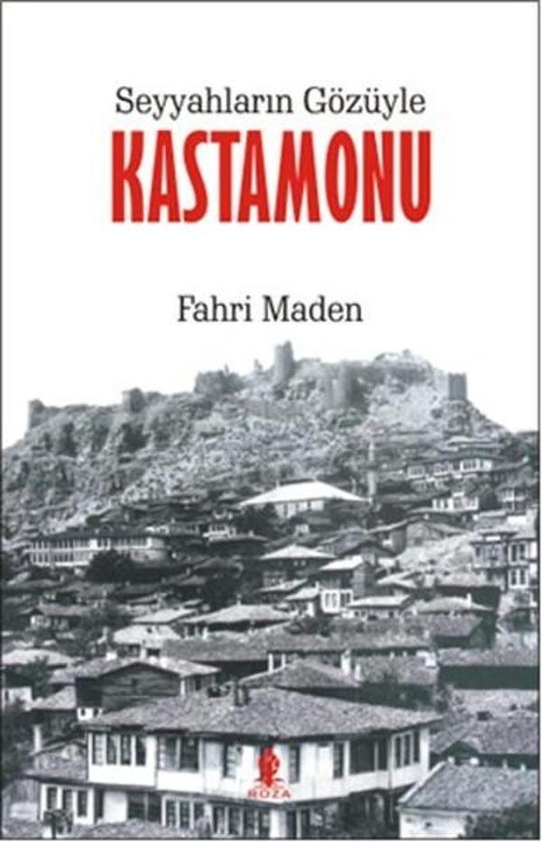 Seyyahların Gözüyle Kastamonu - Roza Yayınevi - Image 1