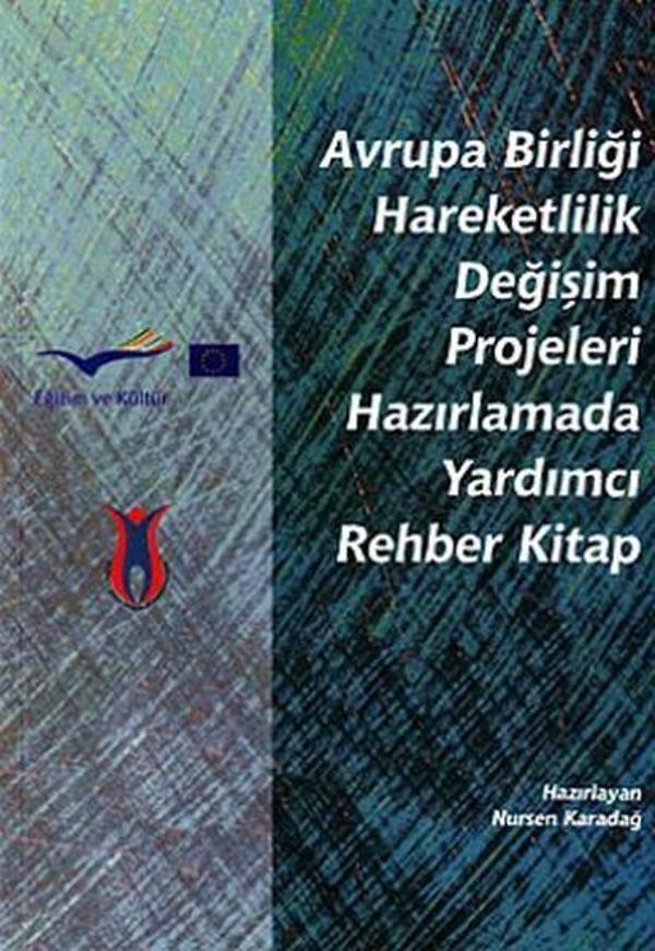 Avrupa Birliği Hareketlilik Değişim Projeleri Hazırlamada Yardımcı Rehber Kitap - Çizgi Kitabevi - Image 1
