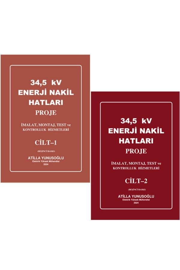Eser Sahibinin Kendi Yayını Atilla Yunusoğlu 34,5 Kv Enerji Nakil Hatları Proje Imalat,Montaj,Test 2 Cilt - Eser Sahibinin Kendi Yayını - Image 1