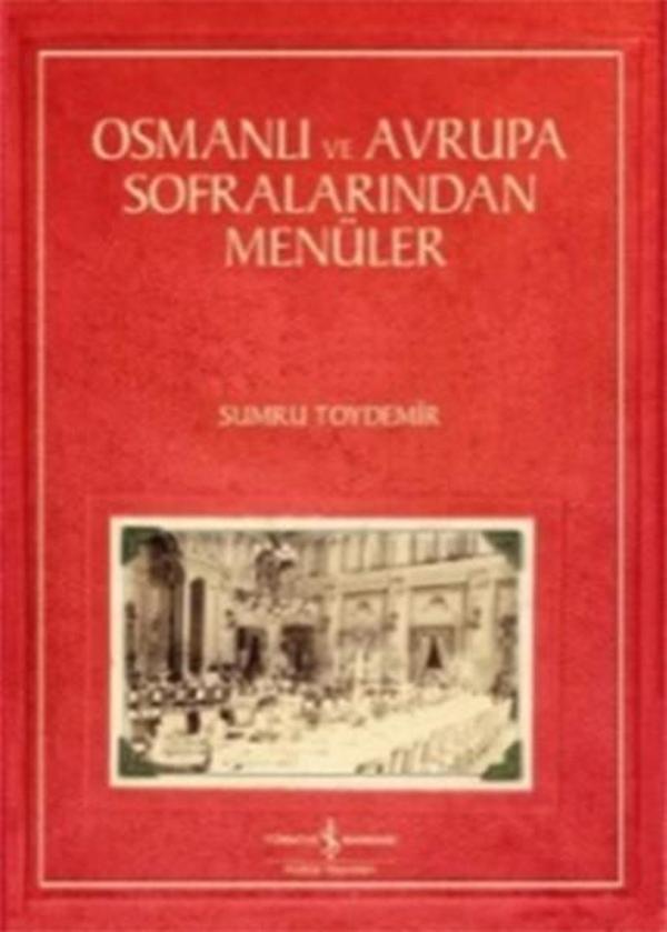 Osmanlı ve Avrupa Sofralarından Menüler - İş Bankası Kültür Yayınları - Image 1