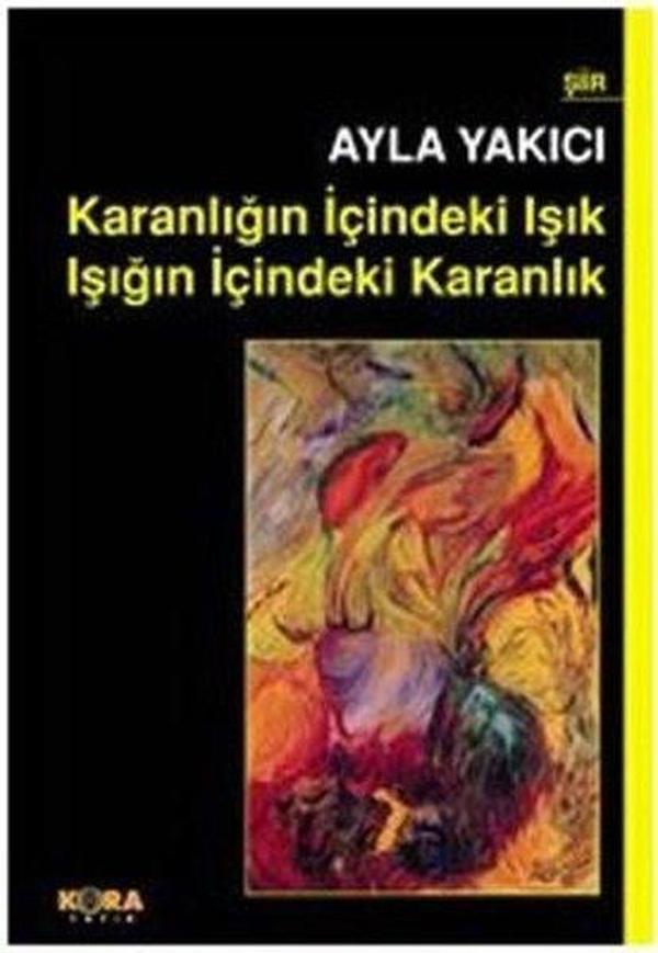 Karanlığın İçindeki Işık Işığın İçindeki Karanlık - Kora Yayın - Image 1