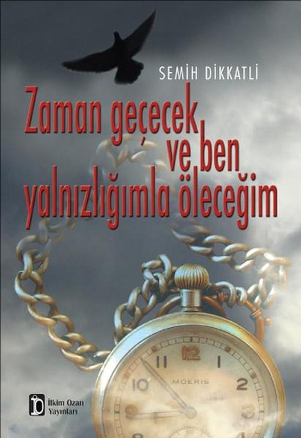 Zaman Geçecek ve Ben Yalnızlığımla Öleceğim - İlkim Ozan Yayınları - Image 1
