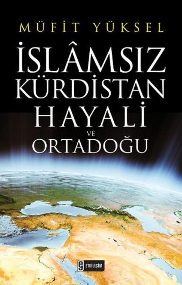 İslamsız Kürdistan Hayali ve Ortadoğu - Etkileşim - Image 1