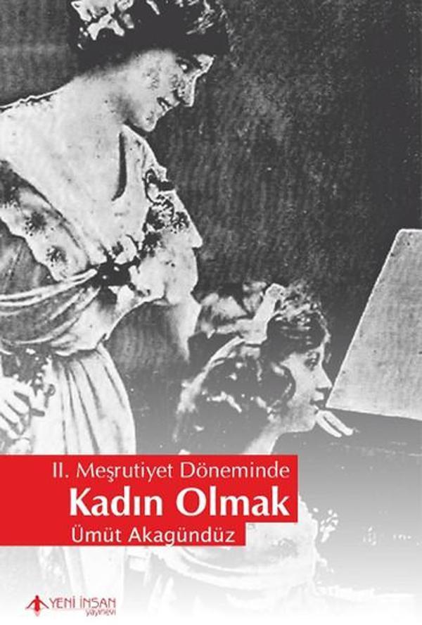 2. Meşrutiyet Döneminde Kadın Olmak - Yeni İnsan Yayınevi - Image 1