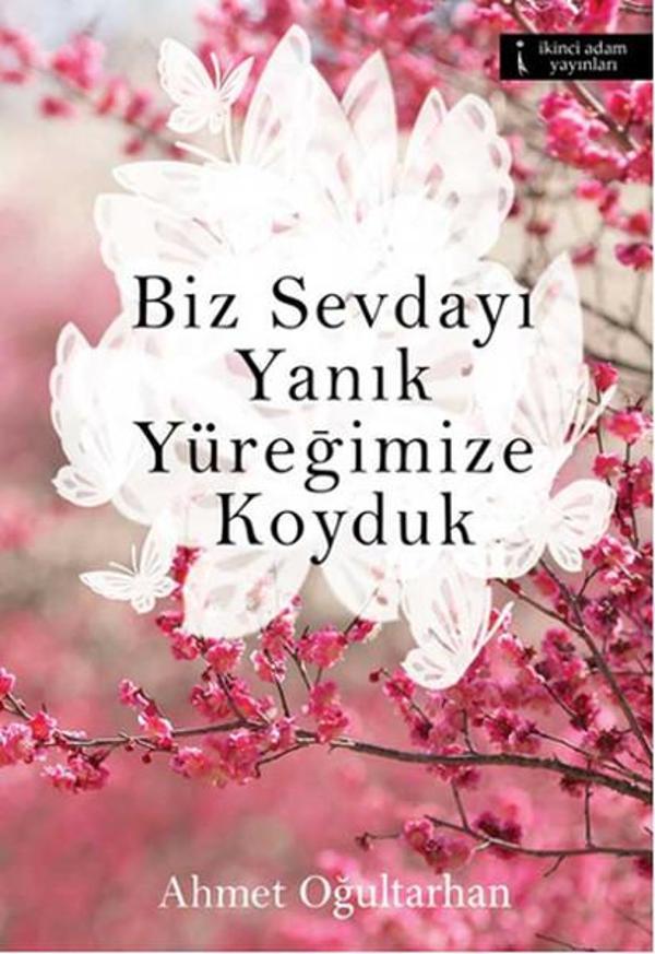 Biz Sevdayı Yanık Yüreğimize Koyduk - İkinci Adam Yayınları - Image 1