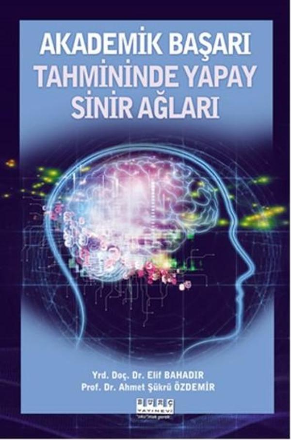 Akademik Başarı Tahmininde Yapay Sinir Ağları - Burç Yayınevi - Image 1