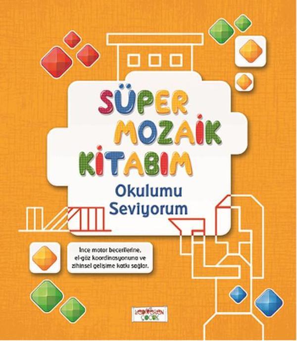 Süper Mozaik Kitabım - Okulumu Seviyorum - Yediveren Çocuk - Image 1