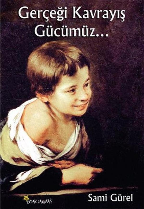 Gerçeği Kavrayış Gücümüz - Beyaz Yayınları - Image 1