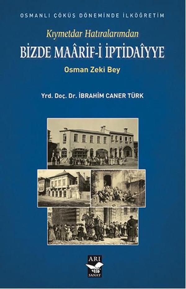 Kıymetdar Hatıralarımdan Bizde Maarif-i İptidaiyye - Arı Sanat Yayınevi - Image 1
