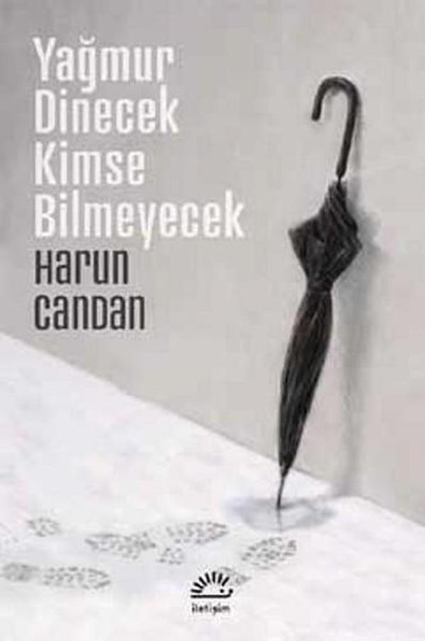 Yağmur Dinecek Kimse Bilmeyecek - İletişim Yayınları - Image 1