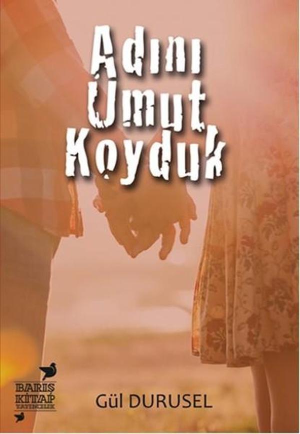 Adını Umut Koyduk - Barış Kitap Yayıncılık - Image 1