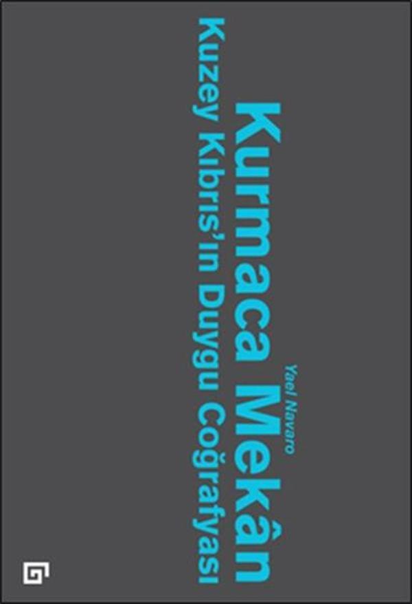 Kurmaca Mekan - Kuzey Kıbrıs'ın Duygu Coğrafyası - Koç Üniversitesi Yayınları - Image 1