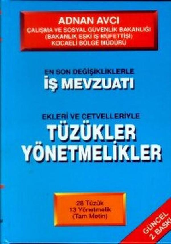En Son Değişikliklerle İş Mevzuatı Ekleri ve Cetvelleriyle Tüzükler Yönetmelikler 28 Tüzük / 13 Yö - Alfa Yayıncılık - Image 1