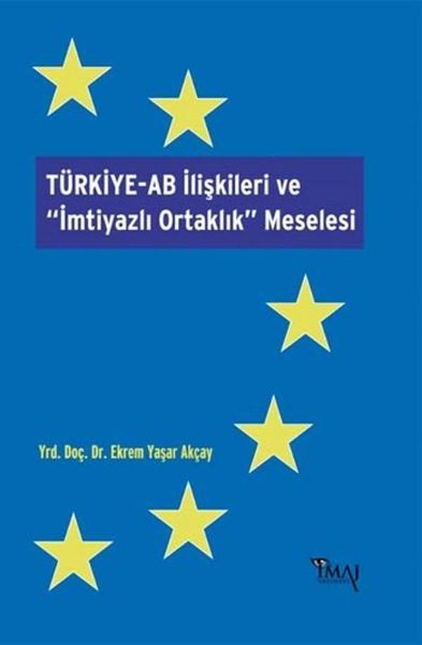 Türkiye - AB İlişkileri ve İmtiyazlı Ortaklık Meselesi - İmaj Yayıncılık - Image 1