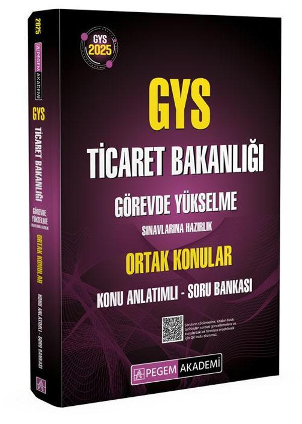 2025 GYS Ticaret Bakanlığı Görevde Yükselme Sınavlarına Hazırlık ORTAK KONULAR Konu Anlatımlı Soru B - Pegem Akademi Yayıncılık - Image 1