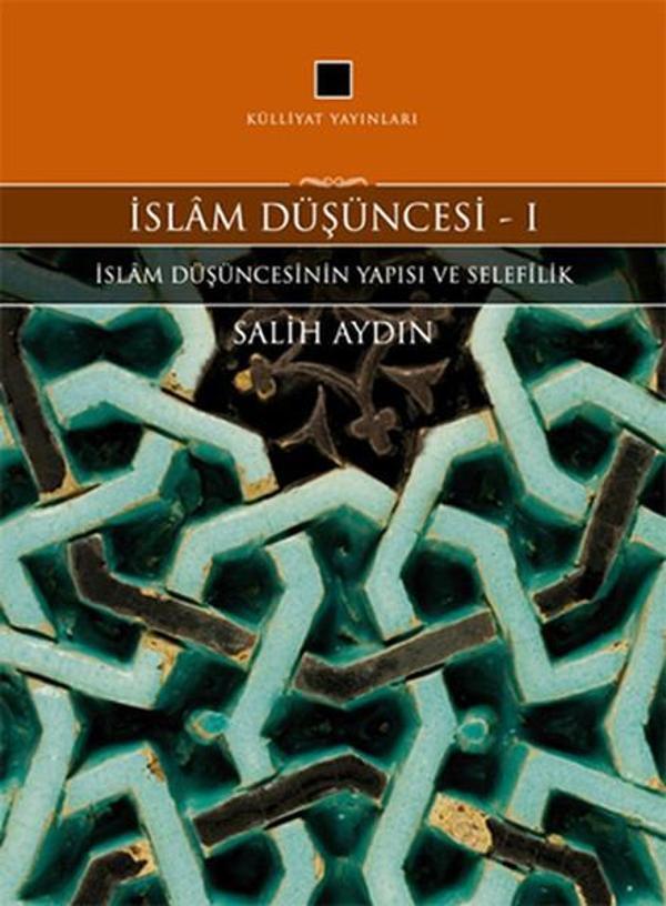 İslam Düşüncesi 1 - İslam Düşüncesinin Yapısı ve Selefilik - Külliyat Yayınları - Image 1
